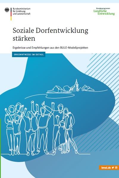 Fachliche Auswertung der BULE-Fördermaßnahme  „Soziale Dorfentwicklung“
