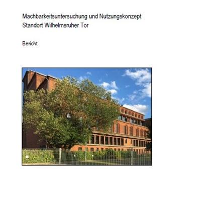 Machbarkeitsuntersuchung und Nutzungskonzept „Wilhelmsruher Tor“