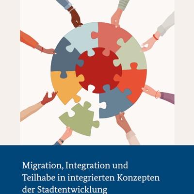 Migration, Integration und Teilhabe in integrierten Konzepten der Stadtentwicklung